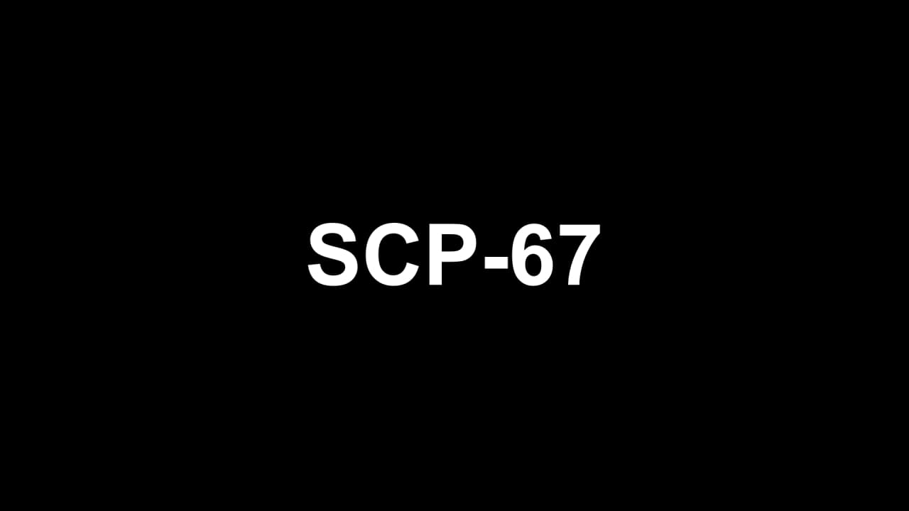 Text thumbnail with title: SCP-067