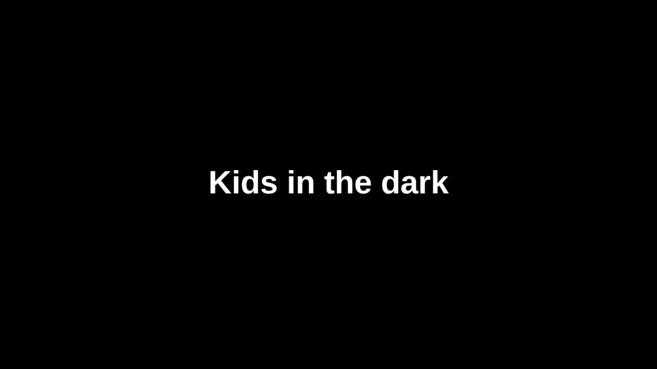 Text thumbnail with title: Kids in the dark